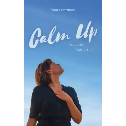 Calm Up: Activate Your Calm