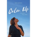 Calm Up: Activate Your Calm