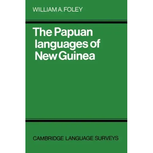 The Papuan Languages of New Guinea
