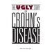 The Ugly Story of Crohn's Disease