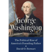 George Washington: The Political Rise of America's Founding Father