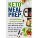 Keto Meal Prep: 100 Easy and Scrumptious Recipes for Weight Loss with 28-Days Keto Meal Plan