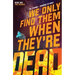 We Only Find Them When They're Dead Vol. 1