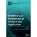 Symmetry in Mathematical Analysis and Application