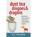 Dust Tea, Dingoes & Dragons: Adventures in culture, cuisine & commerce from a globe-trekking executive.