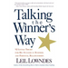 Talking the Winner's Way: 92 Little Tricks for Big Success in Business and Personal Relationships