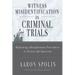 Witness Misidentification in Criminal Trials: Reforming Identification Procedures to Protect the Innocent