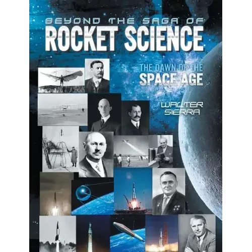 Beyond the Saga of Rocket Science: The Dawn of the Space Age