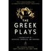 The Greek Plays: Sixteen Plays by Aeschylus, Sophocles, and Euripides