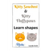 Kitty Sawdust and Kitty Fluffypaws. Learn shapes.