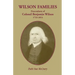 Wilson Families: Descendants of Colonel Benjamin Wilson, 1733-1814
