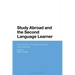 Study Abroad and the Second Language Learner: Expectations, Experiences and Development
