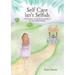 Self Care isn't Selfish: Your roadmap for taking responsibility for your own happiness