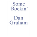 Some Rockin: Dan Graham Interviews