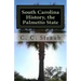 South Carolina History, the Palmetto State