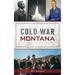 Cold War Montana