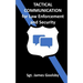 Tactical Communication: De-Escalation Techniques for Law Enforcement