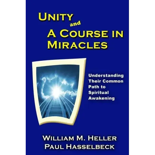 Unity and A Course in Miracles: Understanding Their Common Path to Spiritual Awakening