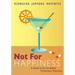 Not for Happiness: A Guide to the So-Called Preliminary Practices
