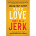 If God Is Love, Don't Be a Jerk