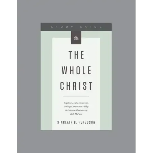 The Whole Christ, Teaching Series Study Guide