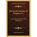 The Sacred Calendar of Prophecy V1: Or, a Dissertation on the Prophecies