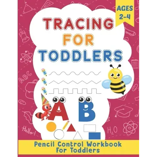 Tracing for Toddlers: Homeschool and Preschool Activity Book for Toddlers Ages 2-4