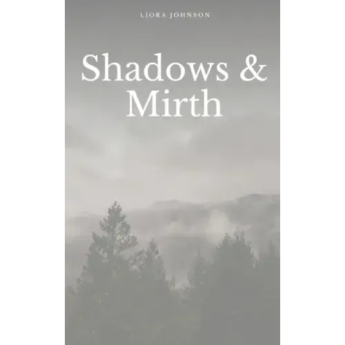 Shadows & Mirth