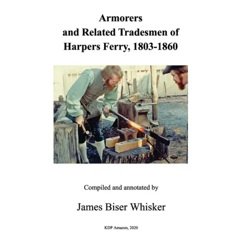 Armorers and Related Tradesmen of Harpers Ferry, 1803-1860