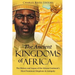 The Ancient Kingdoms of Africa: The History and Legacy of the African Continent's Most Prominent Kingdoms in Antiquity