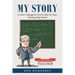 My Story: Or How I Managed to Survive Fifty-Six Years Teaching High School