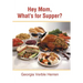 Hey Mom, What's for Supper?