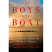 The Boys in the Boat: Nine Americans and Their Epic Quest for Gold at the 1936 Berlin Olympics