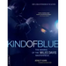 Kind of Blue: [The Making of the Miles Davis Masterpiece]