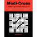 Medi-Cross: 100 Medical Terminology Crossword Puzzles for Pre-Med, Medical, and Nursing Students, EMTs, Massage Therapists and Oth