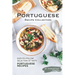 Portuguese Recipe Collection: Easy-to-Follow Selection of Tasty Portuguese Recipes