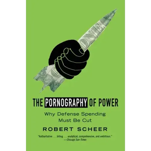 The Pornography of Power: Why Defense Spending Must Be Cut