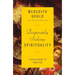 Desperately Seeking Spirituality: A Field Guide to Practice