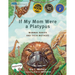 If My Mom Were a Platypus: Mammal Babies and Their Mothers
