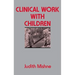 Clinical Work with Children
