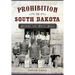Prohibition in South Dakota: Astride the White Mule