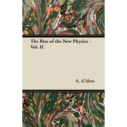 The Rise of the New Physics - Vol. II