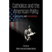 Catholics and the American Polity: Approaches & Contestations
