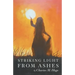 Striking Light from Ashes