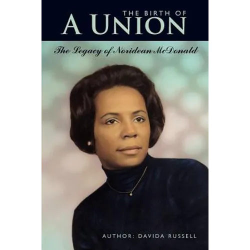The Birth of A Union: The Legacy of Noridean McDonald