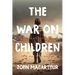 The War on Children: Providing Refuge for Your Children in a Hostile World