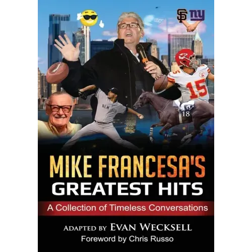 Mike Francesa's Greatest Hits: A Collection of Timeless Conversations Adapted to the Stage