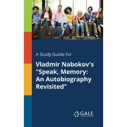 A Study Guide for Vladmir Nabokov's "Speak, Memory: An Autobiography Revisited"