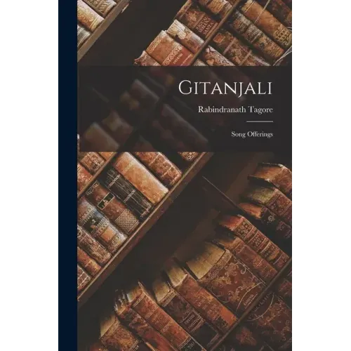 Gitanjali: Song Offerings