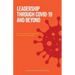 Leadership Through Covid-19 and Beyond: How to create an integrated 21st century organisation
